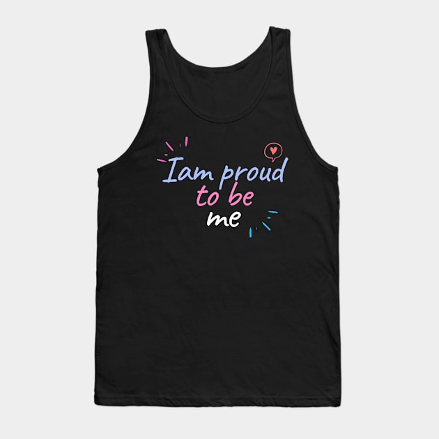 I am proud to be me Tank Top by Realfashion